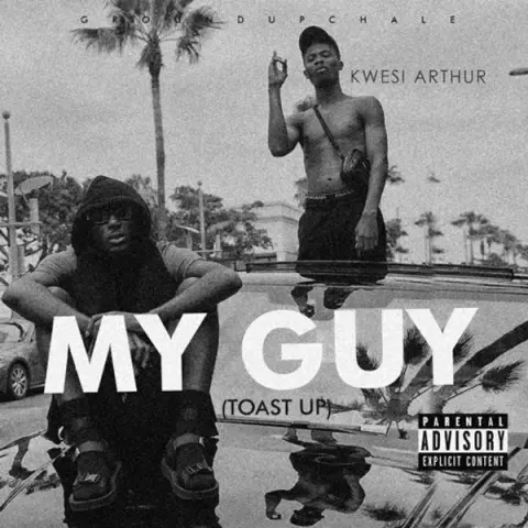Kwesi Arthur – My Guy (Toast Up) cover